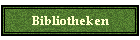 Bibliotheken